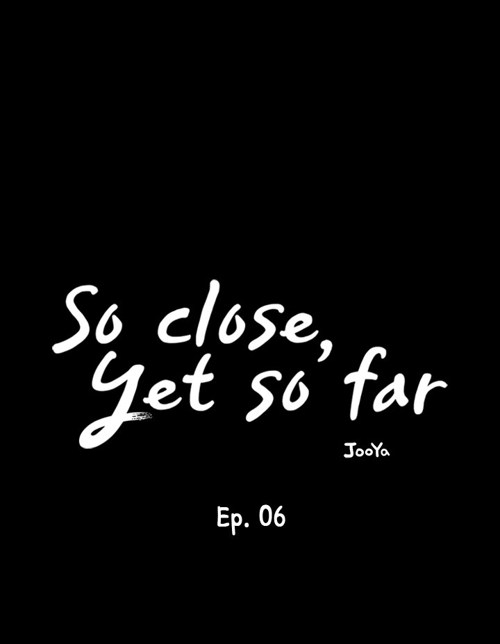 So Close, Yet So Far - Chapter 6 Page 11
