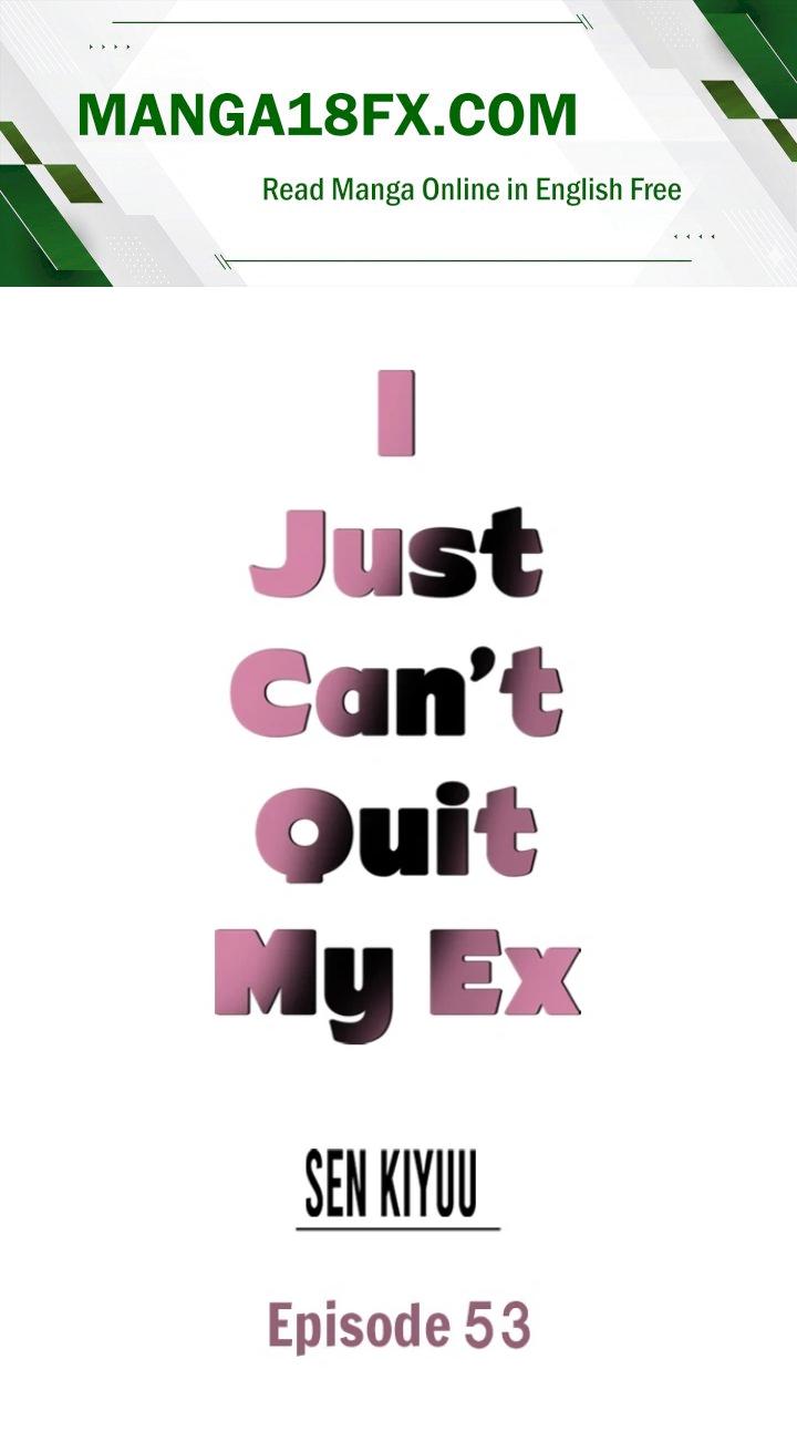 I Just Can’t Quit My Ex - Chapter 53 Page 1