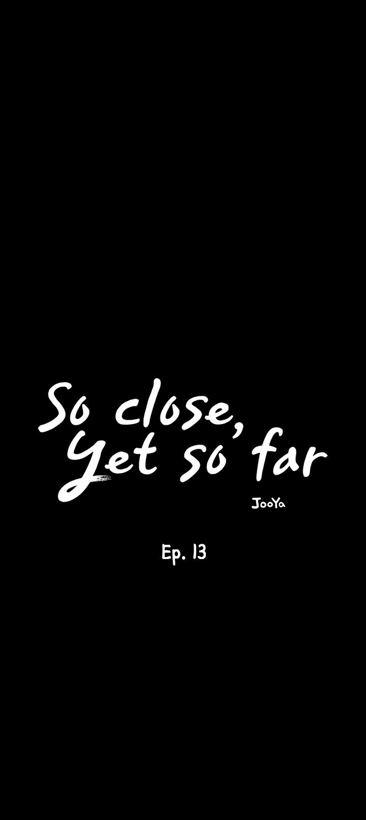 So Close, Yet So Far - Chapter 13 Page 10