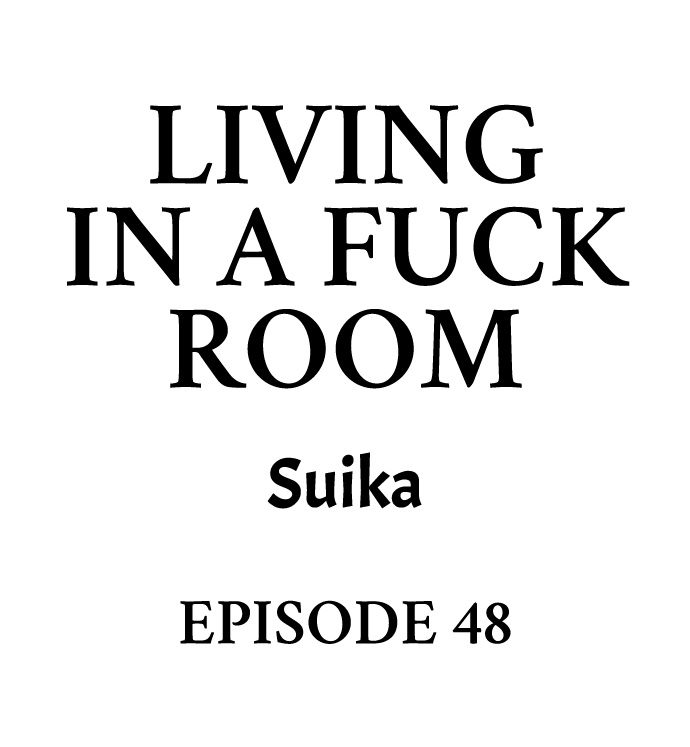 Living in a Fuck Room - Chapter 48 Page 1
