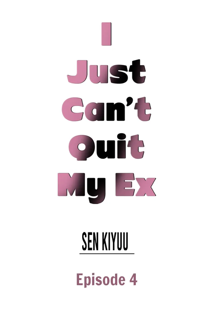 I Just Can’t Quit My Ex - Chapter 4 Page 1